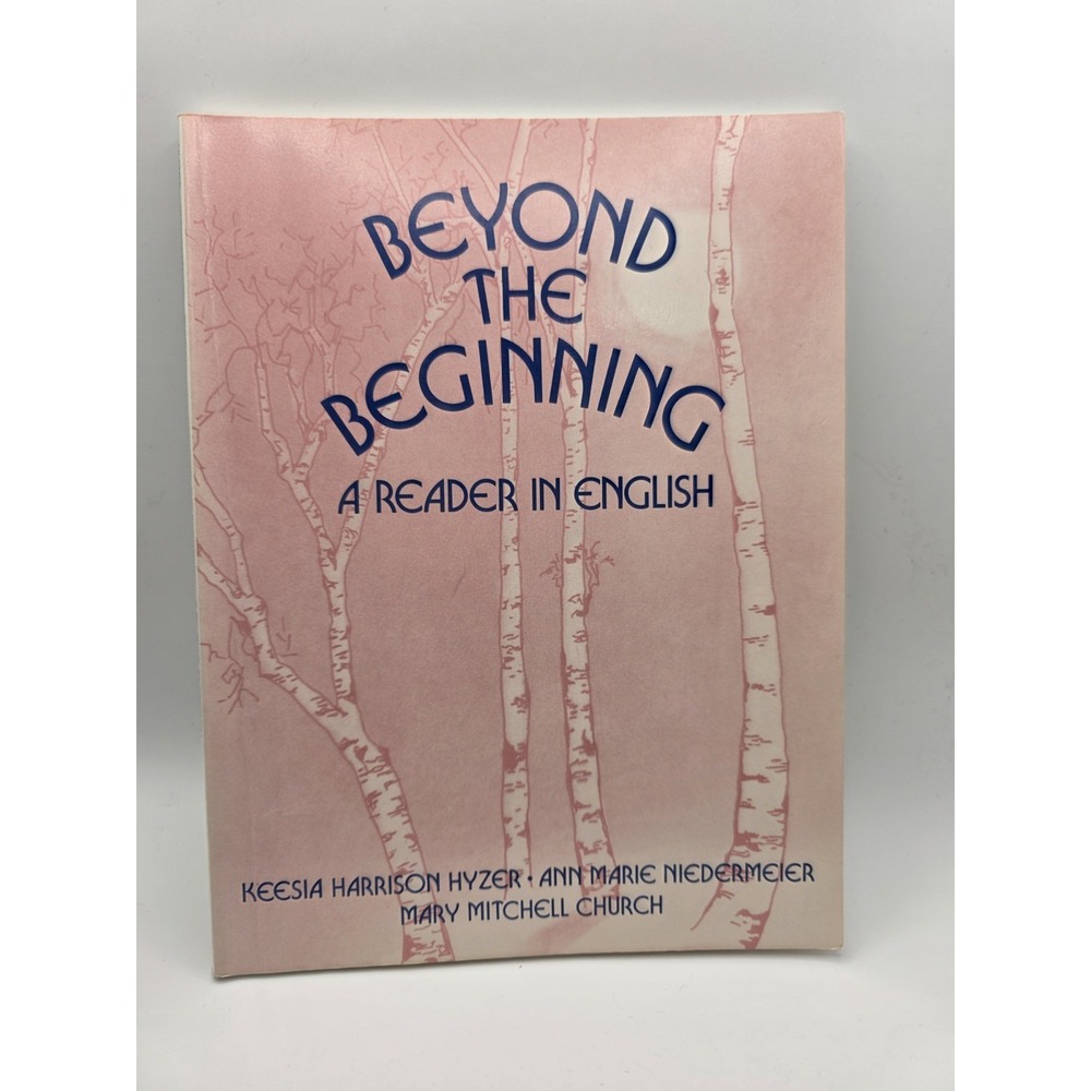 BEYOND THE BEGINNING: A READER IN ENGLISH By Mary Mitchell Church & Ann Marie